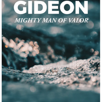 Gideon: Mighty Man of Valor
