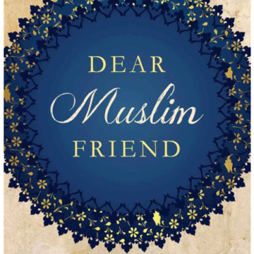 Dear Muslim Friend